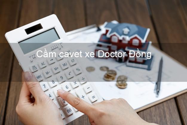 Cầm cavet xe Doctor Đồng Online