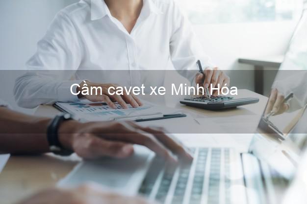 Cầm cavet xe Minh Hóa Quảng Bình