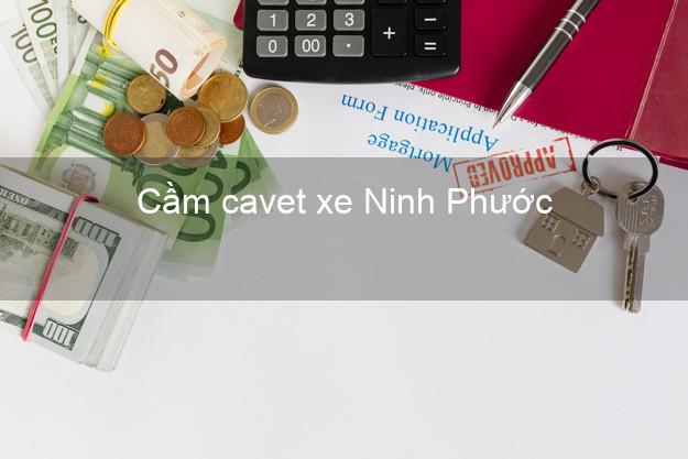 Cầm cavet xe Ninh Phước Ninh Thuận