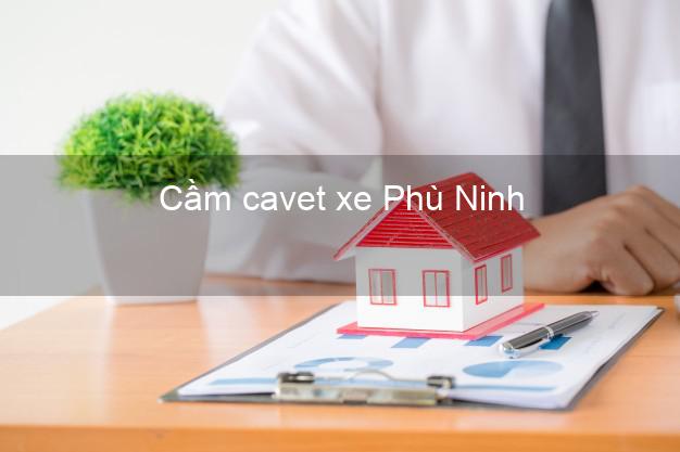 Cầm cavet xe Phù Ninh Phú Thọ
