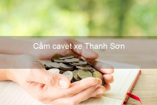 Cầm cavet xe Thanh Sơn Phú Thọ